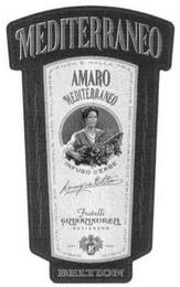 MEDITERRANEO AMARO MEDITERRANEO INFUSO D'ERBE LIQUORIFICIO BELTION FRATELLI GIANNANDREA PUTIGNANO DAL 1952 BELTION SPECIALITA UNICA ED ORIGINALE NATA DALL'ESPERIENZA E DALLA TRADIZIONE DEL LIQUORIFICIO BELTION IN PUTIGNANO trademark