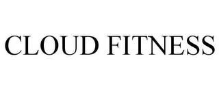 CLOUD FITNESS trademark