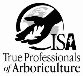 ISA TRUE PROFESSIONALS OF ARBORICULTURE trademark