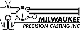 MILWAUKEE PRECISION CASTING INC trademark