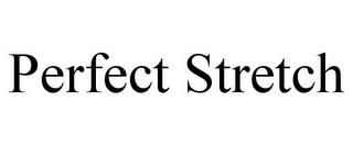 PERFECT STRETCH trademark