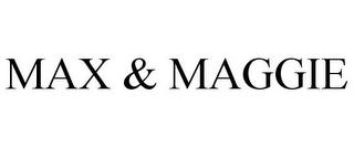 MAX & MAGGIE trademark