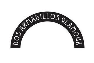 DOS ARMADILLOS GLAMOUR trademark