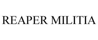 REAPER MILITIA trademark