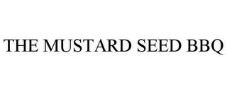 THE MUSTARD SEED BBQ trademark