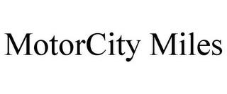 MOTORCITY MILES trademark