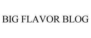 BIG FLAVOR BLOG trademark