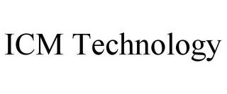 ICM TECHNOLOGY trademark