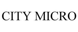 CITY MICRO trademark