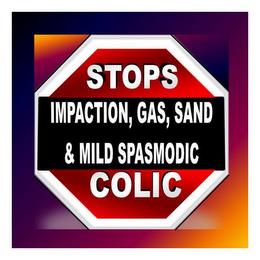 STOPS IMPACTION, GAS, SAND & MILD SPASMODIC COLIC trademark