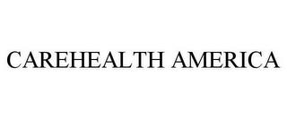 CAREHEALTH AMERICA trademark