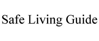 SAFE LIVING GUIDE trademark