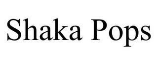 SHAKA POPS trademark