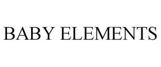 BABY ELEMENTS trademark