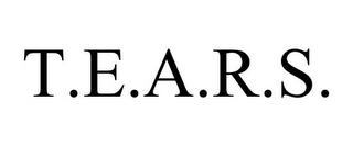 T.E.A.R.S. trademark