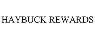 HAYBUCK REWARDS trademark