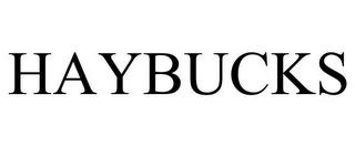 HAYBUCKS trademark