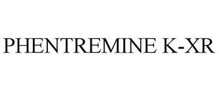 PHENTREMINE K-XR trademark