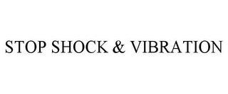 STOP SHOCK & VIBRATION trademark