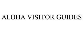 ALOHA VISITOR GUIDES trademark