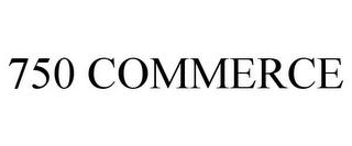 750 COMMERCE trademark