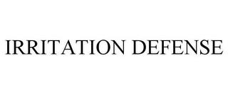 IRRITATION DEFENSE trademark