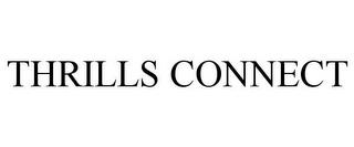 THRILLS CONNECT trademark