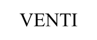 VENTI trademark