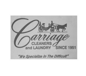 CARRIAGE CLEANERS AND LAUNDRY SINCE 1951 "WE SPECIALIZE IN THE DIFFICULT" trademark