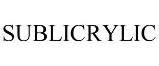 SUBLICRYLIC trademark