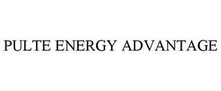 PULTE ENERGY ADVANTAGE trademark