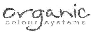 ORGANIC COLOUR SYSTEMS trademark