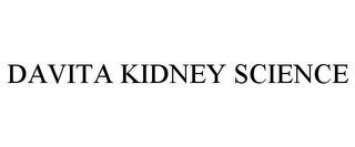 DAVITA KIDNEY SCIENCE trademark