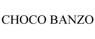 CHOCO BANZO trademark