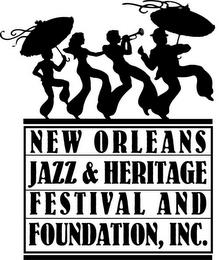 NEW ORLEANS JAZZ & HERITAGE FESTIVAL AND FOUNDATION, INCFOUNDATION, INC trademark