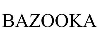 BAZOOKA trademark