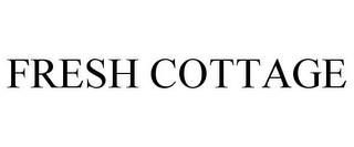 FRESH COTTAGE trademark