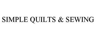 SIMPLE QUILTS & SEWING trademark