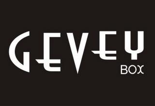 GEVEY BOX trademark