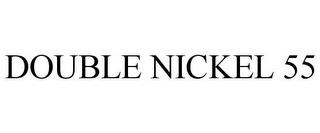 DOUBLE NICKEL 55 trademark