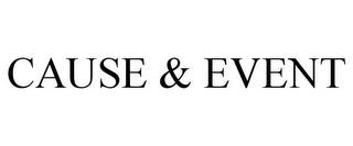 CAUSE & EVENT trademark