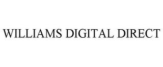 WILLIAMS DIGITAL DIRECT trademark