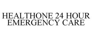 HEALTHONE 24 HOUR EMERGENCY CARE trademark