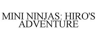 MINI NINJAS: HIRO'S ADVENTURE trademark