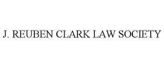 J. REUBEN CLARK LAW SOCIETY trademark