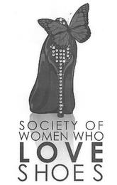 SOCIETY OF WOMEN WHO L O V E  S H O E S trademark