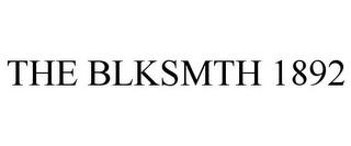 THE BLKSMTH 1892 trademark