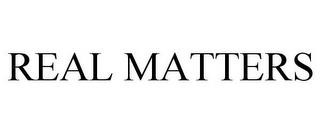 REAL MATTERS trademark