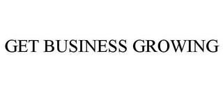 GET BUSINESS GROWING trademark