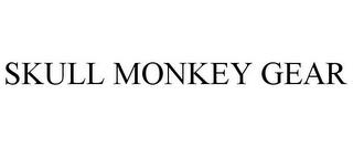 SKULL MONKEY GEAR trademark